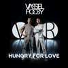 Vassel & Rooby - Hungry for Love