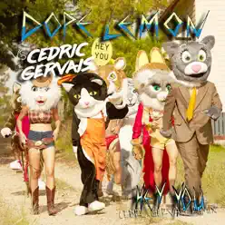 Hey You (Dope Lemon vs Cedric Gervais;Cedric Gervais Remix) - Single - Cedric Gervais Hey You (Dope Lemon vs Cedric Gervais;Cedric Gervais Remix) - Single - Cedric Gervais