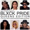 BLXCK Pride (Nutty P Radio Edit) - Queens Edition lyrics