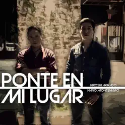 Ponte en Mi Lugar - Single - Nano Montenegro Ponte en Mi Lugar - Single - Nano Montenegro