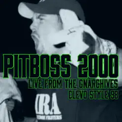Live from the Gnarchives Clevo Style 98 - Pitboss 2000