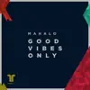 Stream & download Good Vibes Only - Single