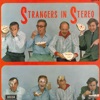 Strangers in Stereo