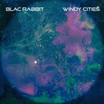 Blac Rabbit - Windy Cities