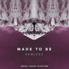 Made to Be: Remixes - EP