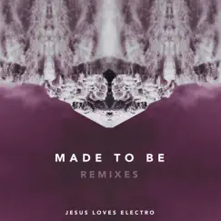 Made to Be (Extended Mix) Song Lyrics