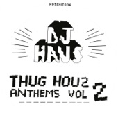 Thug Houz Anthems, Vol. 2: Addicted 2 Houz - EP artwork