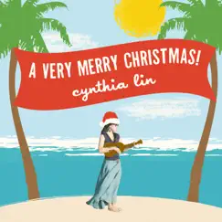 A Very Merry Christmas! (Bonus Track Version) by Cynthia Lin album reviews, ratings, credits