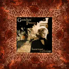 Burnt Toast & Offerings by Gretchen Peters album reviews, ratings, credits