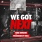 WE GOT NEXT - Tobe Nwigwe lyrics