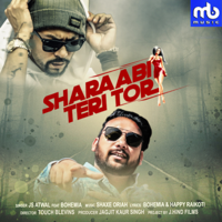 JS Atwal - Sharaabi Teri Tor (feat. Bohemia) - Single artwork