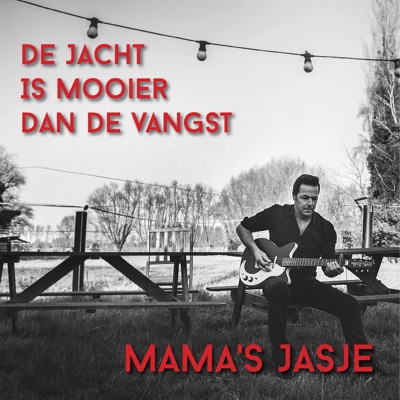 De Jacht Is Mooier Dan De Vangst - Single - Mama's Jasje