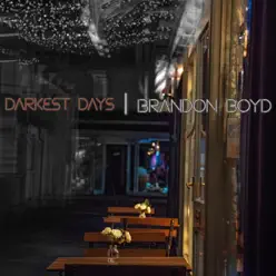 Darkest Days - Single - Brandon Boyd