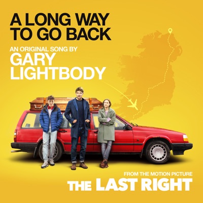 A Long Way To Go Back (From "The Last Right") - Gary Lightbody