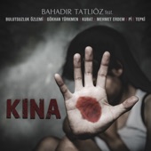 Kına (feat. Bulutsuzluk Özlemi, Gökhan Türkmen, Kubat, Mehmet Erdem, Pi & Tepki) artwork