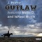 Outlaw (feat. Mello D. & IsReal Muzik) - J. Horror lyrics