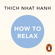 Thích Nhất Hạnh - How to Relax
