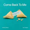 Come Back to Me (feat. Shaylen) - Single album lyrics, reviews, download