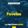 Favelas (La Fine Equipe Remix) - Single