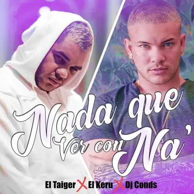 Nada Que Ver Con Na - Single - El Taiger