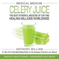 Anthony William - Medical Medium Celery Juice artwork