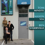 Tom Mindte, Mason Via & Ben Somerville - You're Running Wild