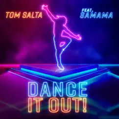 Dance It Out! (feat. Samama) - Single by Tom Salta album reviews, ratings, credits