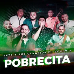 Pobrecita (En Bohemia) - Single - Beto y Sus Canarios Pobrecita (En Bohemia) - Single - Beto y Sus Canarios