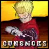 GunSmoke(Vash the Stampede Rap) (feat. Gr3ys0n) song lyrics