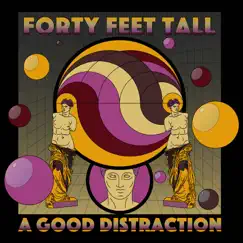 A Good Distraction by Forty Feet Tall album reviews, ratings, credits