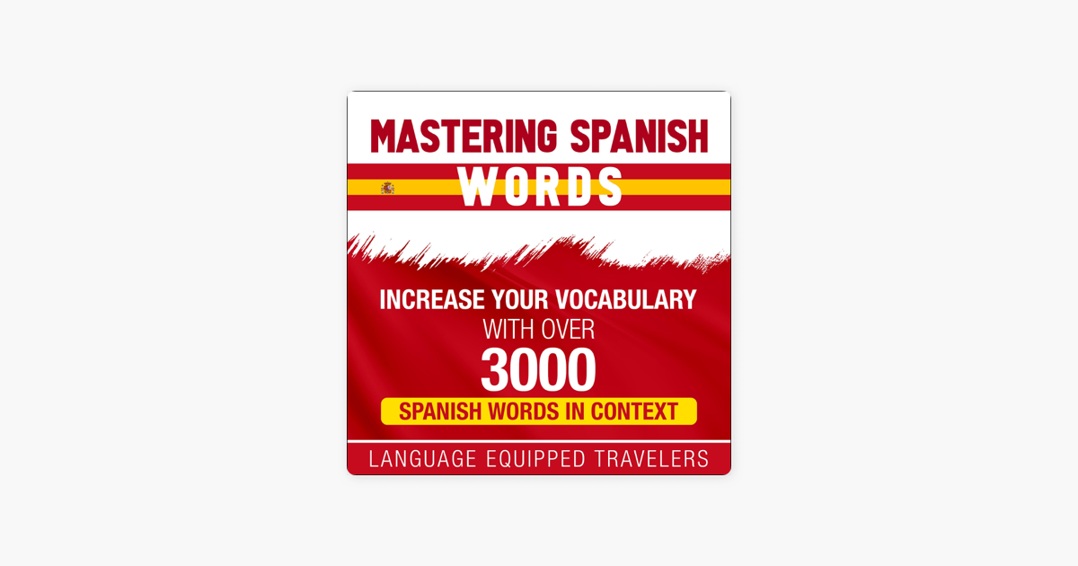 mastering-spanish-words-increase-your-vocabulary-with-over-3000