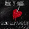 Take Me to You - Single album lyrics, reviews, download