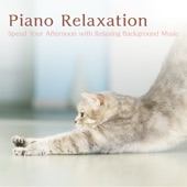 Piano Relaxation ~ Spend Your Afternoon with Relaxing Background Music artwork