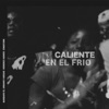 Caliente En El Frio - Single