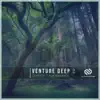 Venture Deep 2 - EP album lyrics, reviews, download