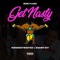 Get Nasty (feat. KINGMOSTWANTED & Shawn Eff) - MGM Flash lyrics