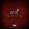 Luck (feat. Dru Wills) - Jae'ell lyrics
