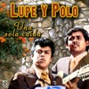 Lupe y Polo - Te Arrepentiste Tarde