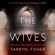 Tarryn Fisher - The Wives