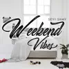 Weekend Vibes - Single album lyrics, reviews, download
