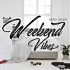 Stream & download Weekend Vibes - Single