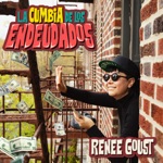 Renee Goust - La Cumbia de Los Endeudados