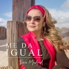 Me da Igual - Single