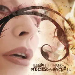 Necessary Evil - Debbie Harry Necessary Evil - Debbie Harry