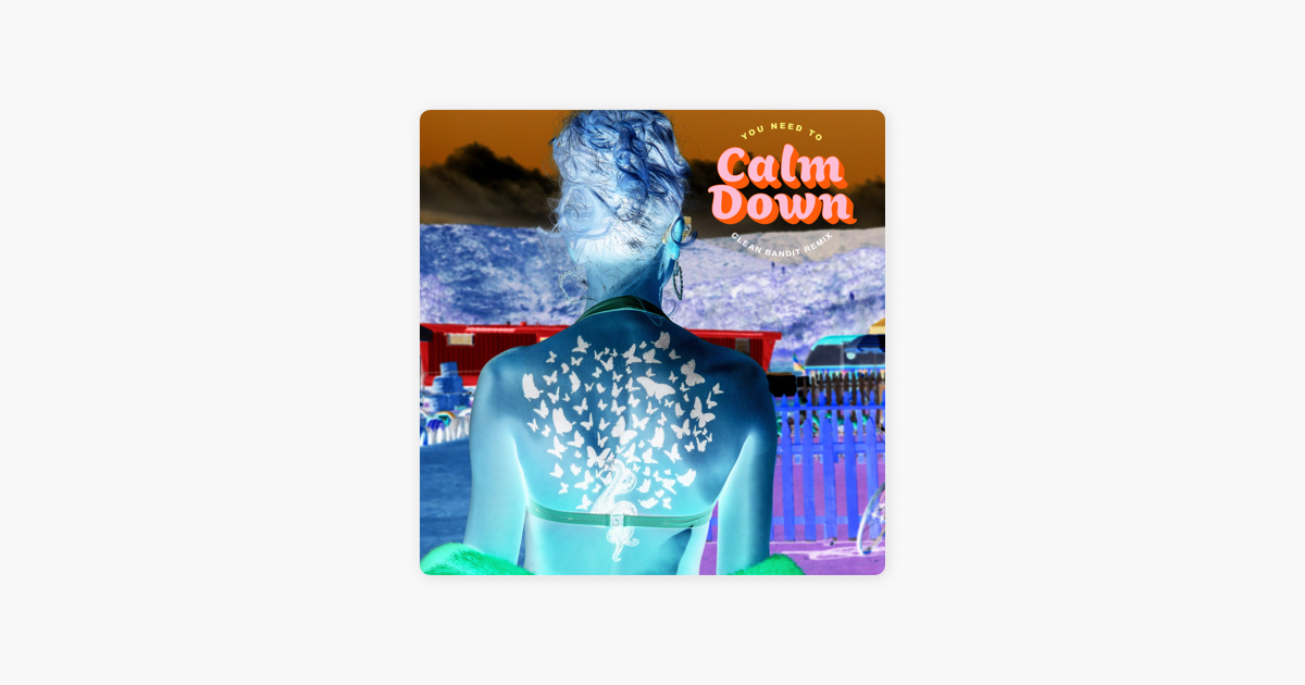 You Need To Calm Down Clean Bandit Remix Single By Taylor Swift