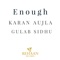 Enough - Karan Aujla & Gulab Sidhu lyrics