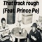 That Track Rough (feat. Prince Po) - The Architect lyrics