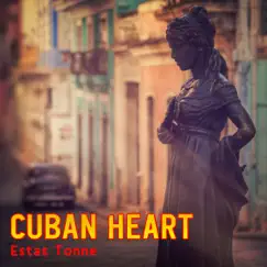 Cuban Heart - EP by Estas Tonne album reviews, ratings, credits