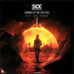 Humans (Let Me Love You) [feat. April Bender] - Single - Sick Individuals