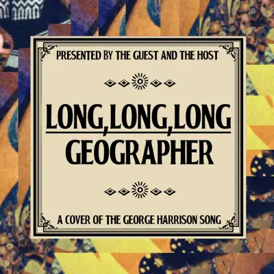 Long, Long, Long (feat. The Guest and the Host) - Single - Geographer